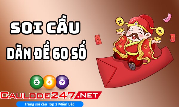 Soi cầu dàn đề 60 số bất bại