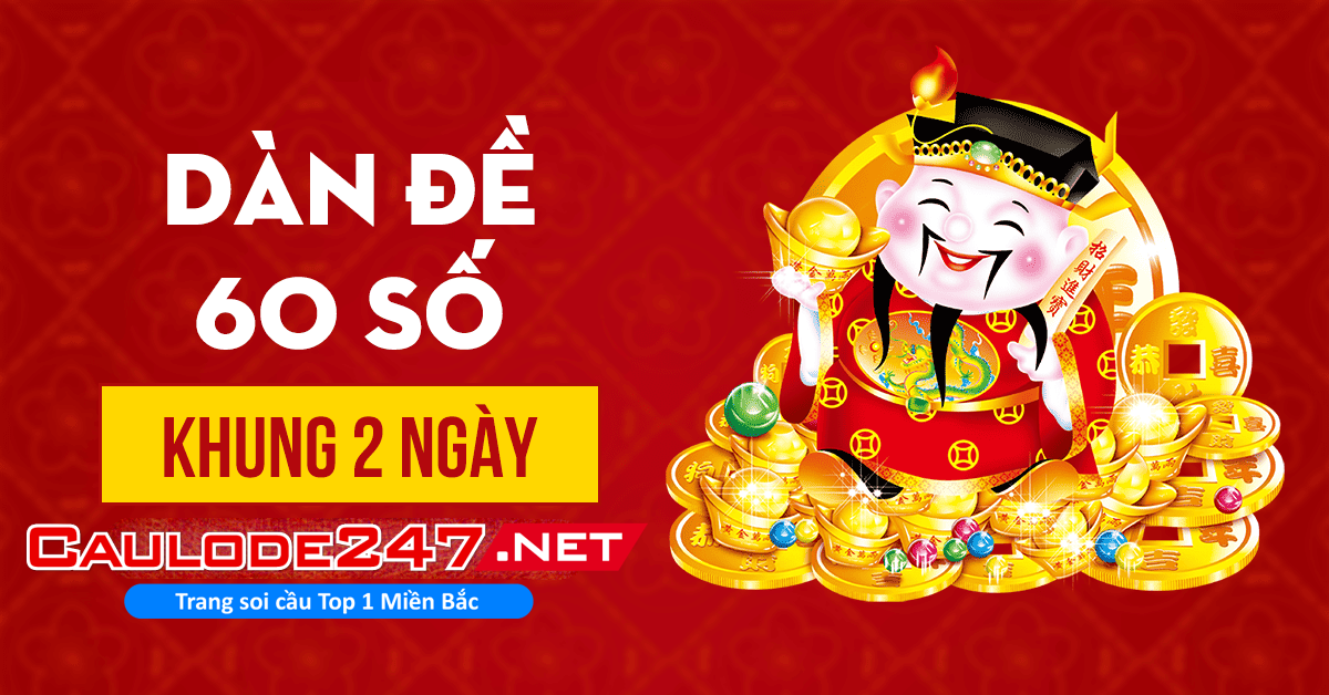 Nuôi dàn đề 60 số khung 2 ngày bất bại