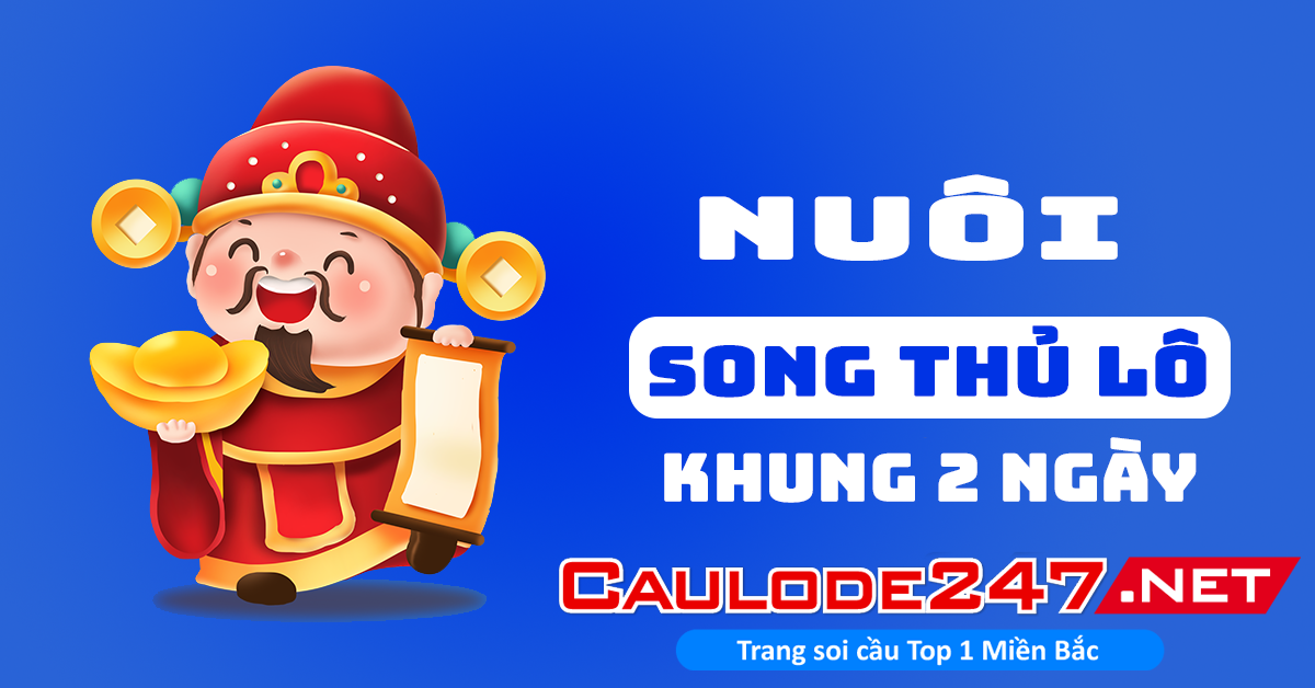 Nuôi lô song thủ khung 2 ngày