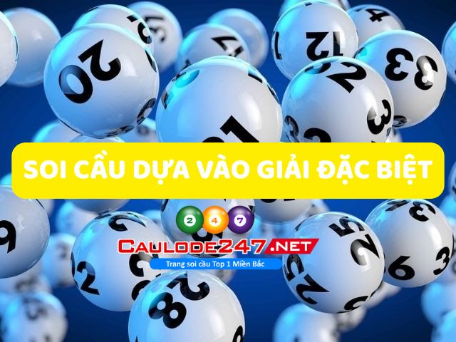 Soi cầu 1 số duy nhất dựa vào giải đặc biệt của ngày thứ 2