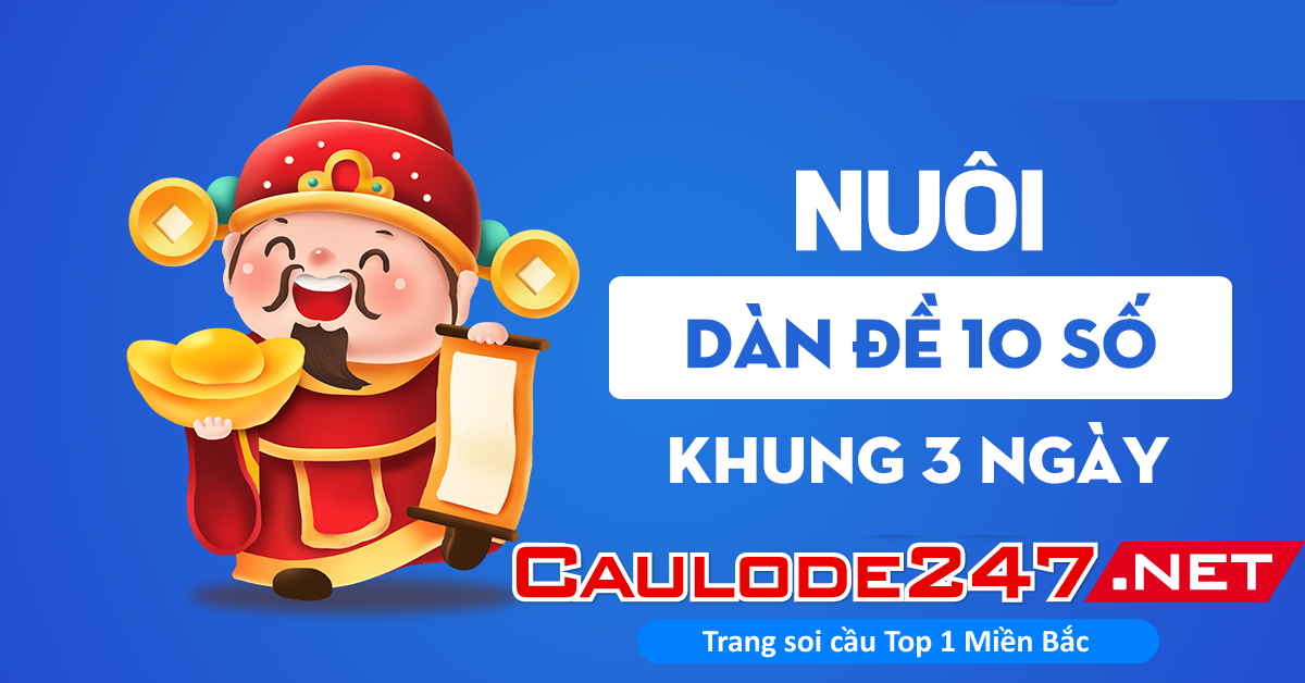 Nuôi dàn đề 10 số khung 3 ngày bất bại