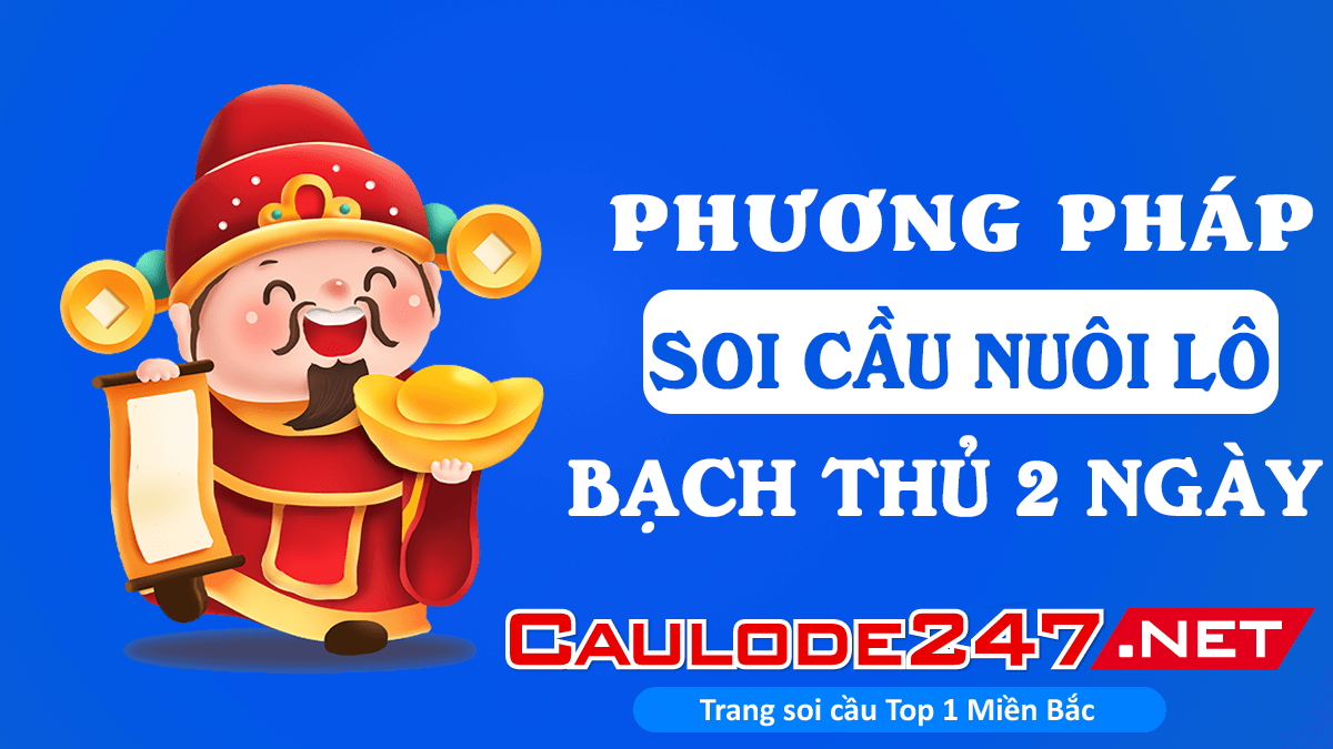 Phương pháp soi cầu lô bạch thủ khung 2 ngày bất bại