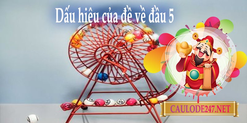 Dấu hiệu của đề về đầu 5 