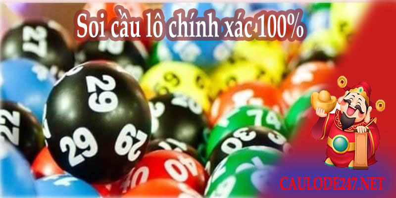 Soi cầu lô chính xác 100 có thật không?