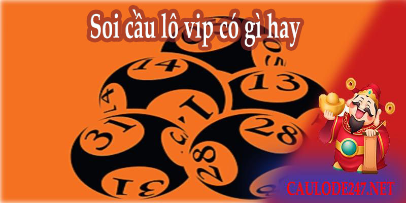 Soi cầu lô vip MB là gì