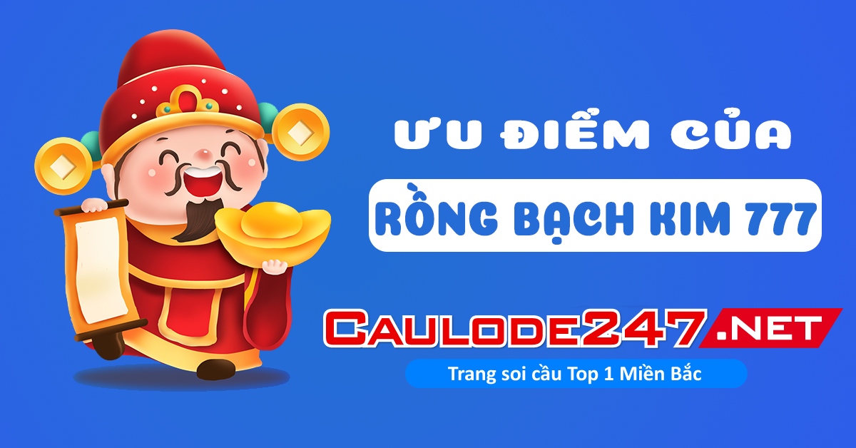 Ưu điểm của soi cầu rồng bạch kim 777