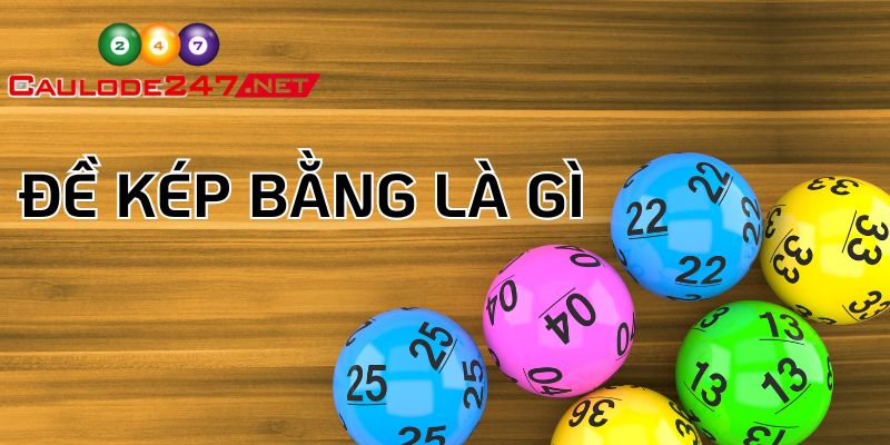 Đề kép bằng là gì