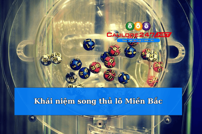 song thủ lô miền bắc là gì