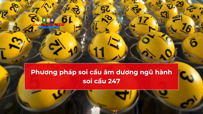 Phương pháp soi cầu âm dương ngũ hành soi cầu 247