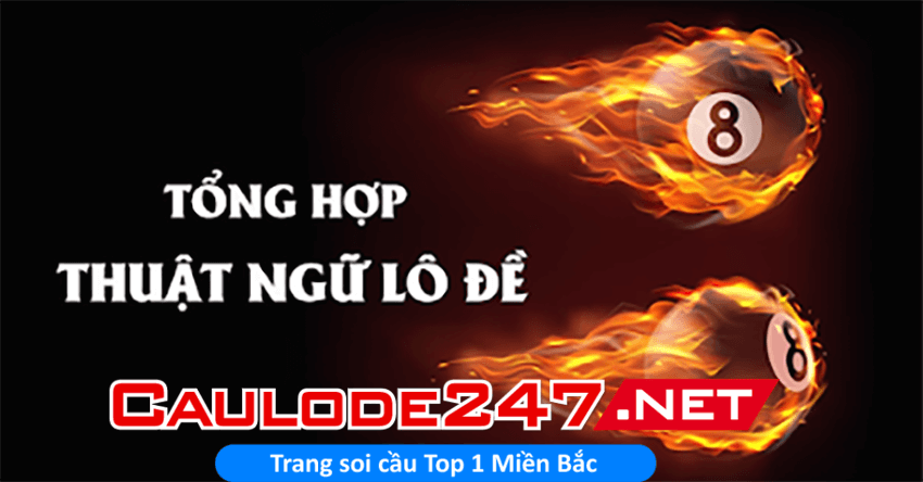 Tổng hợp các thuật ngữ lô đề phổ biến nhất