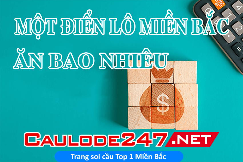 Một điểm lô miền bắc ăn bao nhiêu tiền?