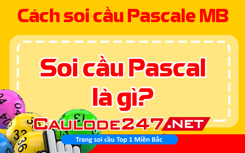 Soi cầu Pascal là gì?