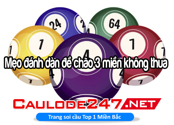 Mẹo đánh dàn đề chão 3 miền không thua