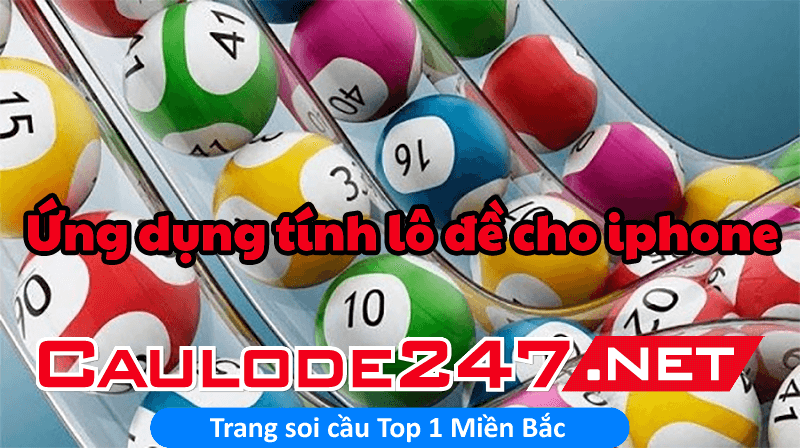 Ứng dụng tính lô đề cho iphone