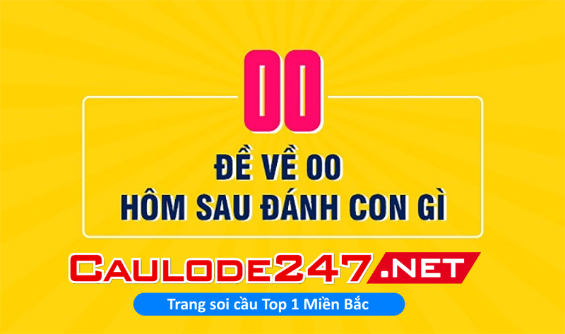 Xuất hiện đề kép 00 thì hôm sau đánh con gì?