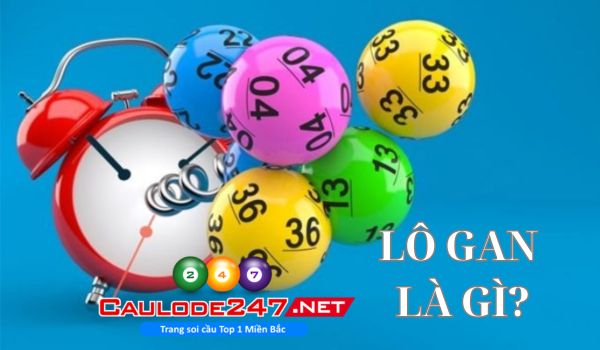 Lô gan là những con lô lâu chưa xuất hiện trên bảng KQXS