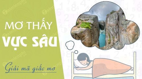 nằm mơ thấy vực sâu đánh con gì may mắn
